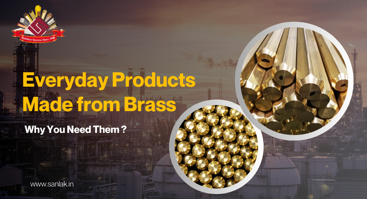 Everyday Products Made from Brass and  Why You Need Them ?