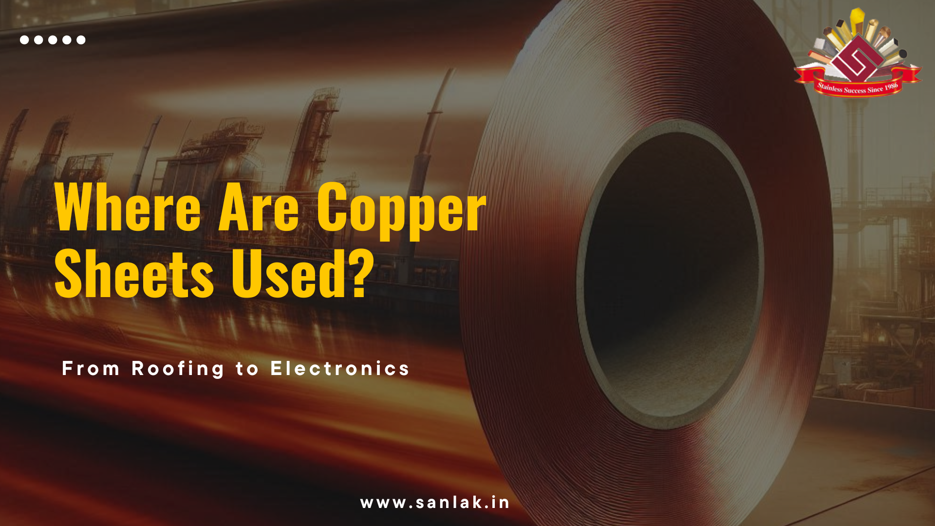 Where Are Copper Sheets Used?  From Roofing to Electronics