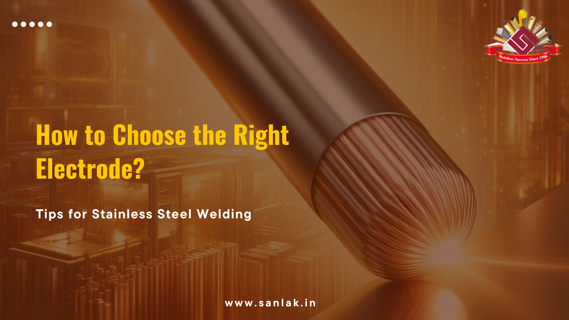 How to Choose the Right Electrode for Stainless Steel Welding ?