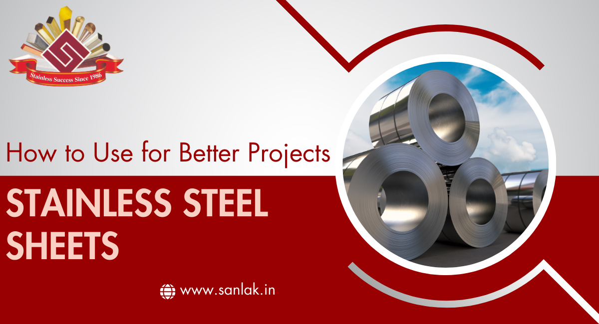 How to Use Stainless Steel Sheets for Better Projects