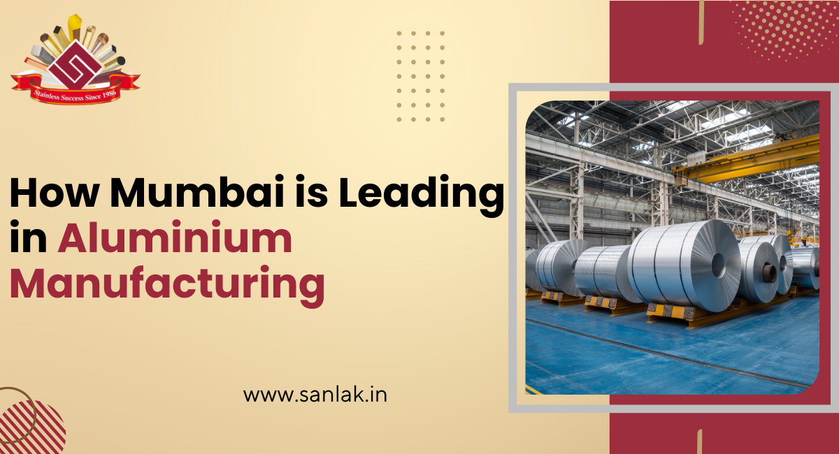 How Mumbai is Leading in Aluminium Manufacturing