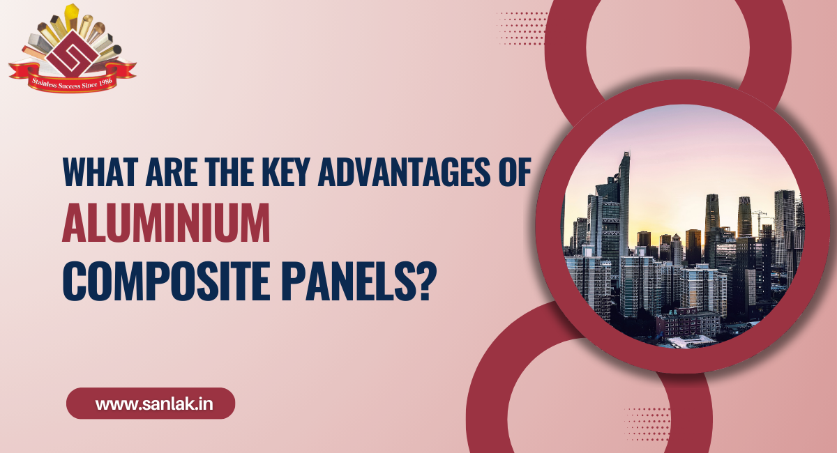 What Are the Key Advantages of Aluminium Composite Panels?