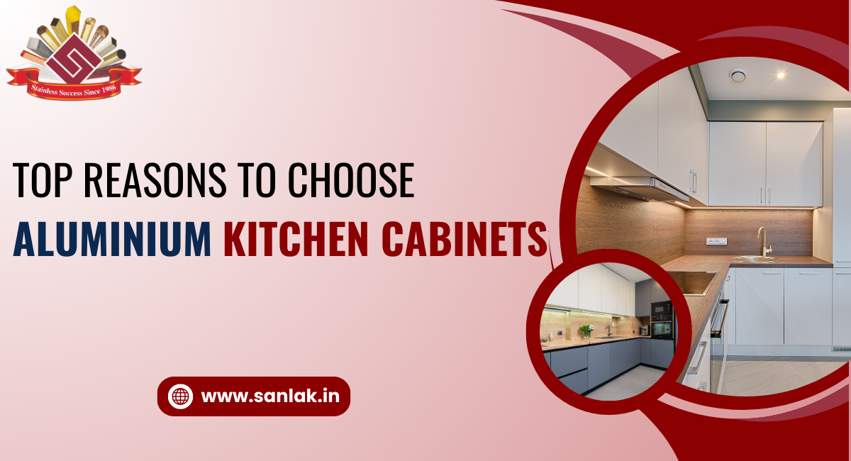 Top Reasons to Choose Aluminium Kitchen Cabinets