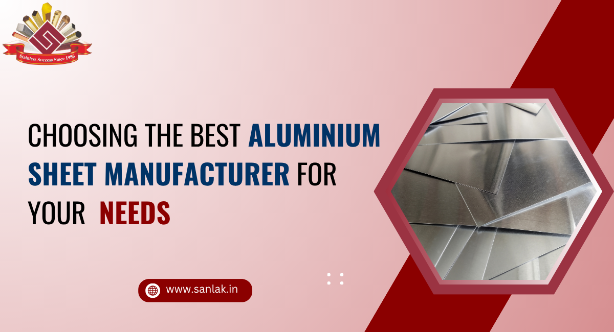 Choosing the Best Aluminium Sheet Manufacturer for Your Needs
