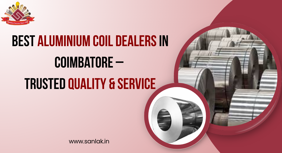 Best Aluminium Coil Dealers in Coimbatore – Trusted Quality & Service